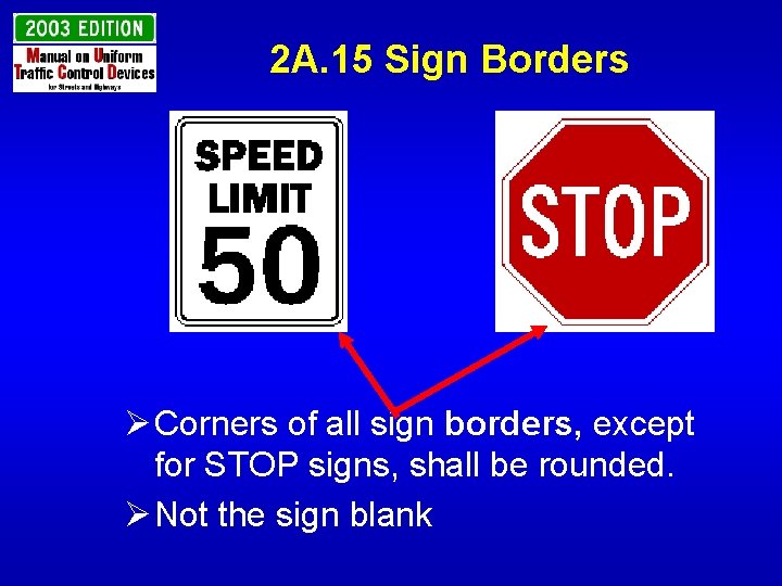 2 A. 15 Sign Borders Ø Corners of all sign borders, except for STOP