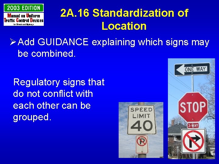 2 A. 16 Standardization of Location Ø Add GUIDANCE explaining which signs may be