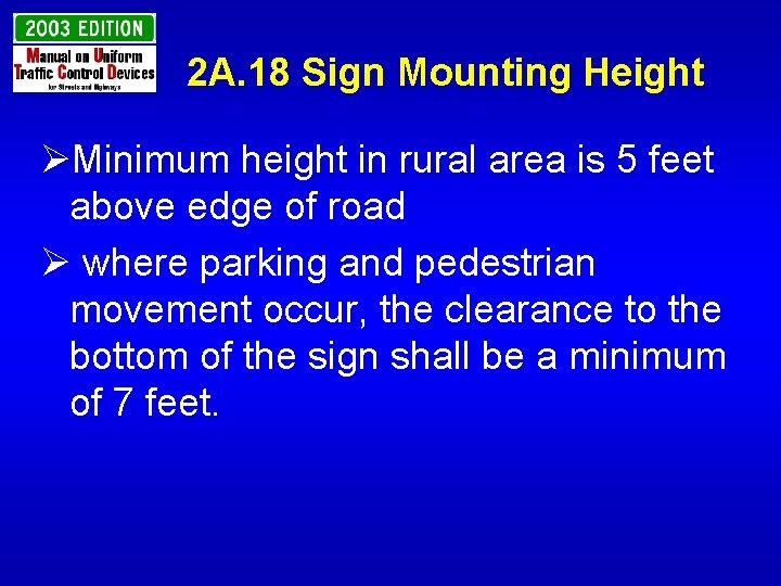 2 A. 18 Sign Mounting Height ØMinimum height in rural area is 5 feet