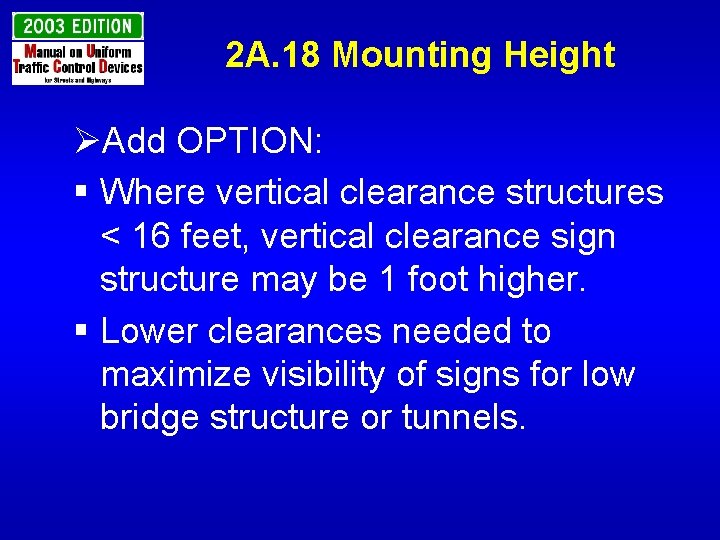 2 A. 18 Mounting Height ØAdd OPTION: § Where vertical clearance structures < 16