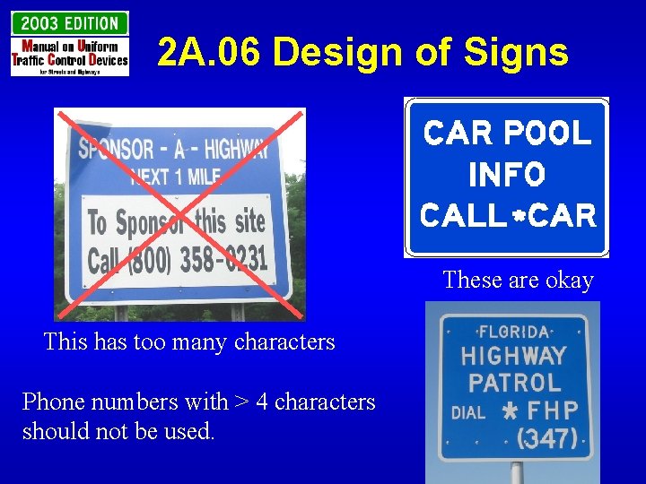 2 A. 06 Design of Signs These are okay This has too many characters