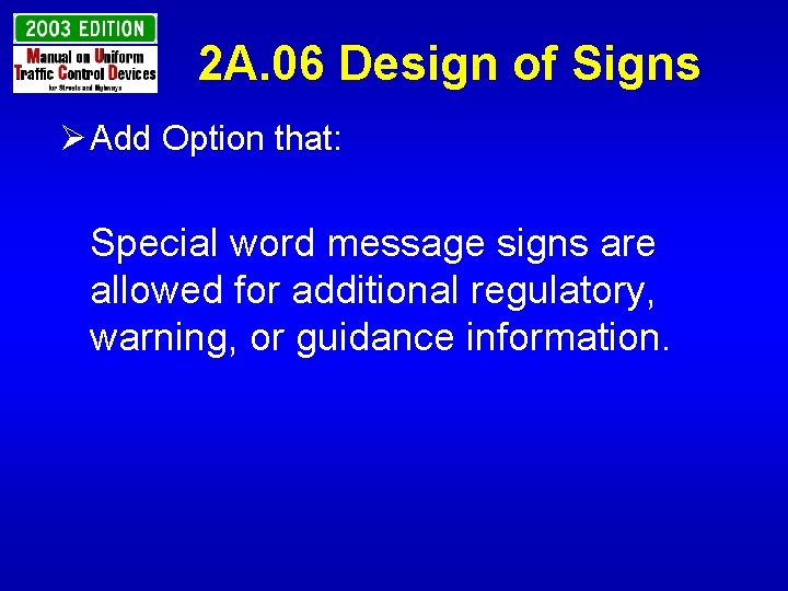 2 A. 06 Design of Signs Ø Add Option that: Special word message signs