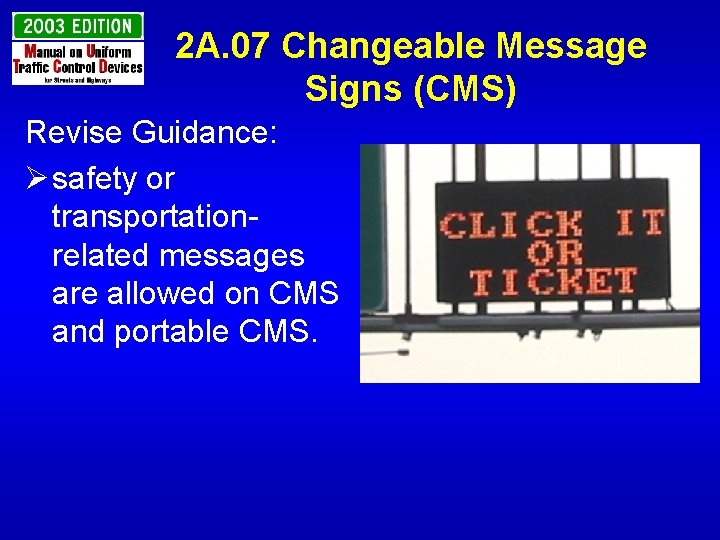 2 A. 07 Changeable Message Signs (CMS) Revise Guidance: Ø safety or transportationrelated messages