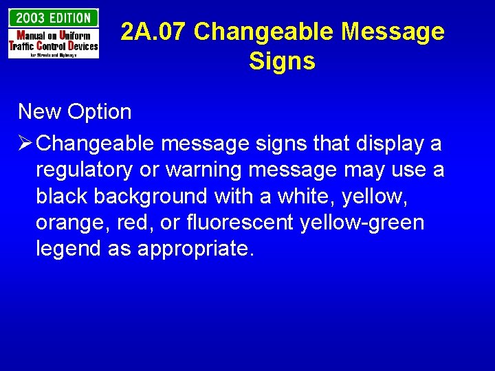 2 A. 07 Changeable Message Signs New Option Ø Changeable message signs that display