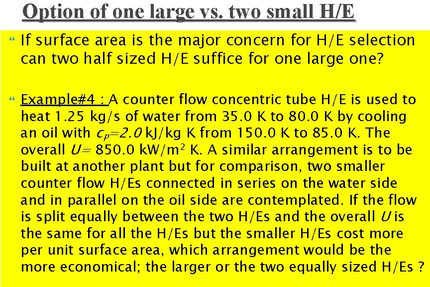 Option of one large vs. two small H/E If surface area is the major