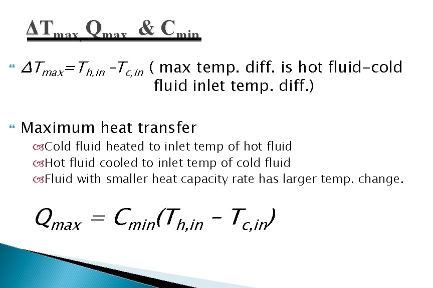 ΔTmax, Qmax & Cmin ΔTmax=Th, in –Tc, in ( max temp. diff. is hot