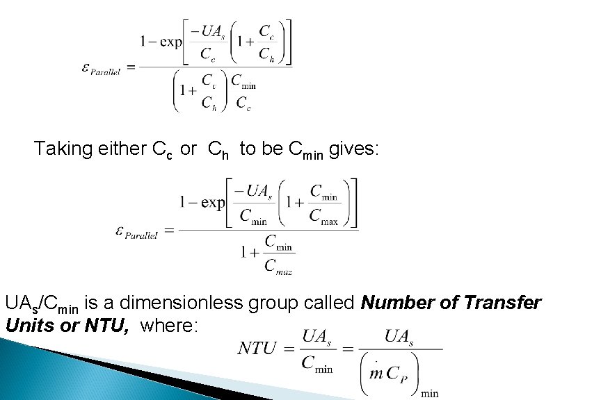 Taking either Cc or Ch to be Cmin gives: UAs/Cmin is a dimensionless group