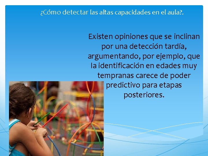 ¿Cómo detectar las altas capacidades en el aula? . Existen opiniones que se inclinan