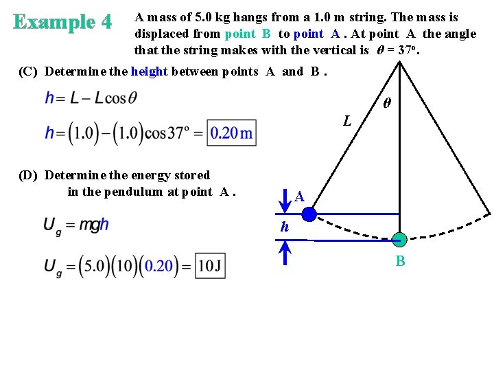 Example 4 A mass of 5. 0 kg hangs from a 1. 0 m