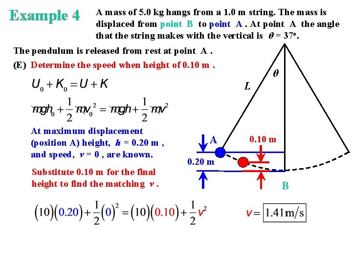 Example 4 A mass of 5. 0 kg hangs from a 1. 0 m