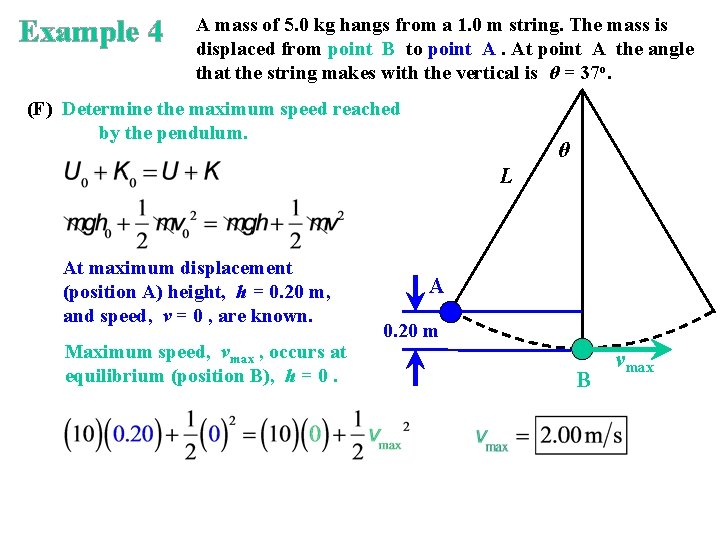 Example 4 A mass of 5. 0 kg hangs from a 1. 0 m