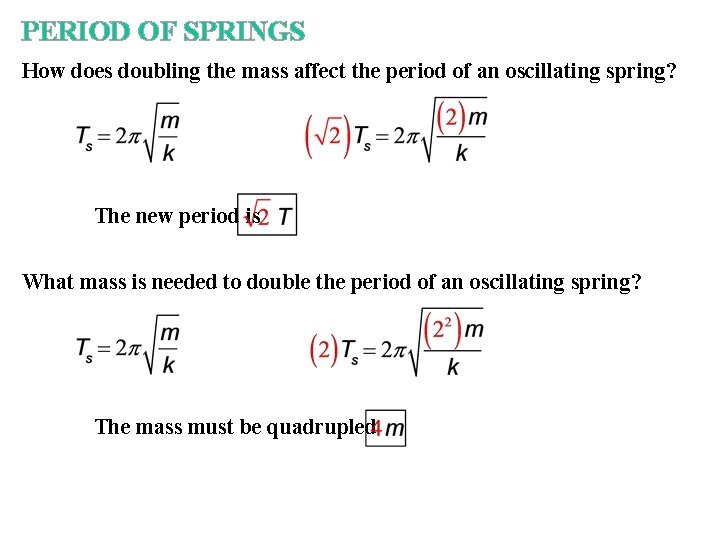 PERIOD OF SPRINGS How does doubling the mass affect the period of an oscillating