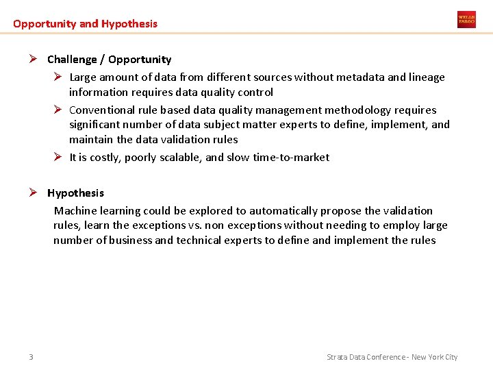 Opportunity and Hypothesis Ø Challenge / Opportunity Ø Large amount of data from different