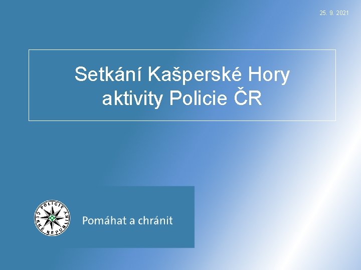 25. 9. 2021 Setkání Kašperské Hory aktivity Policie ČR 