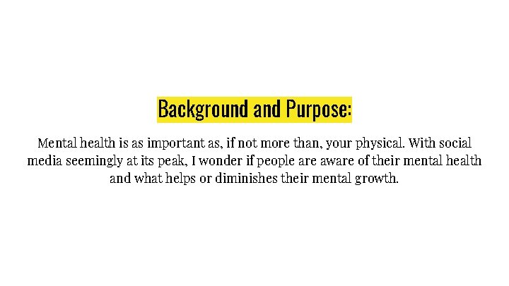 Background and Purpose: Mental health is as important as, if not more than, your