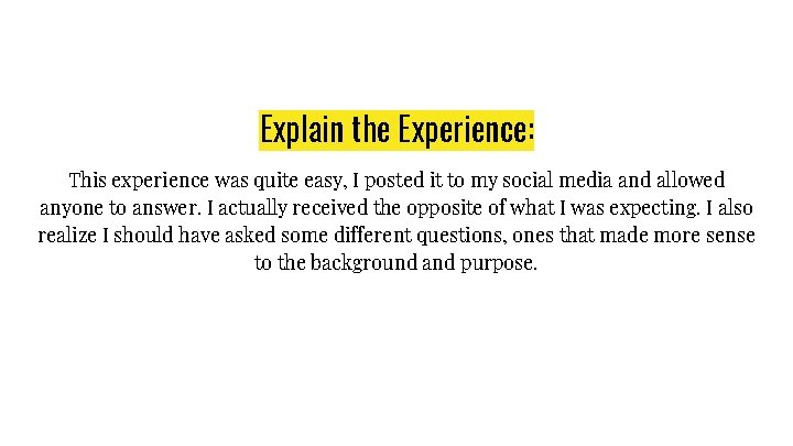 Explain the Experience: This experience was quite easy, I posted it to my social