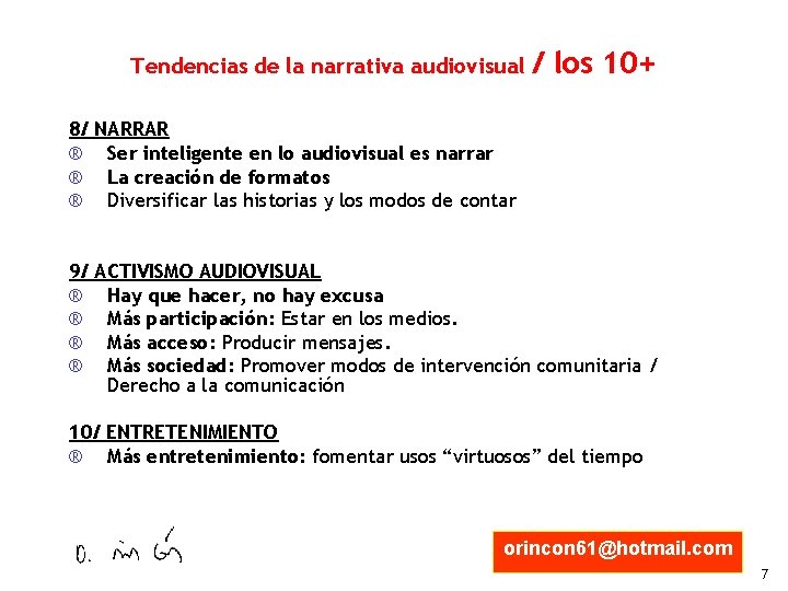 Tendencias de la narrativa audiovisual / los 10+ 8/ ® ® ® NARRAR Ser