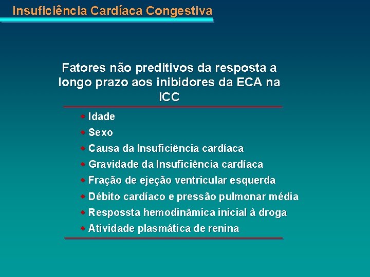 Insuficiência Cardíaca Congestiva Fatores não preditivos da resposta a longo prazo aos inibidores da