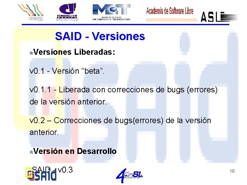 SAID - Versiones Liberadas: v 0. 1 - Versión “beta”. v 0. 1. 1