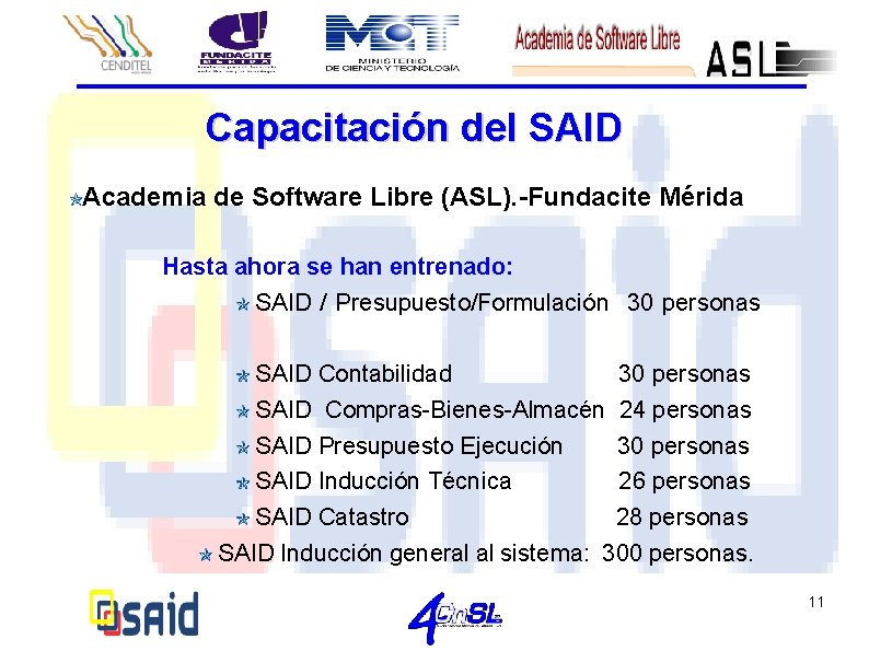 Capacitación del SAID Academia de Software Libre (ASL). -Fundacite Mérida Hasta ahora se han