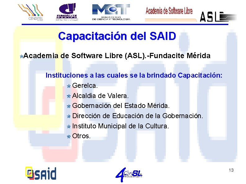 Capacitación del SAID Academia de Software Libre (ASL). -Fundacite Mérida Instituciones a las cuales