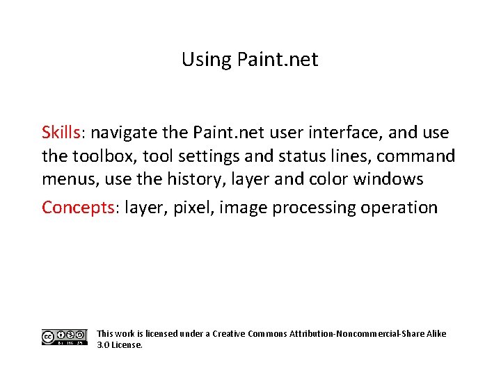 Using Paint. net Skills: navigate the Paint. net user interface, and use the toolbox,