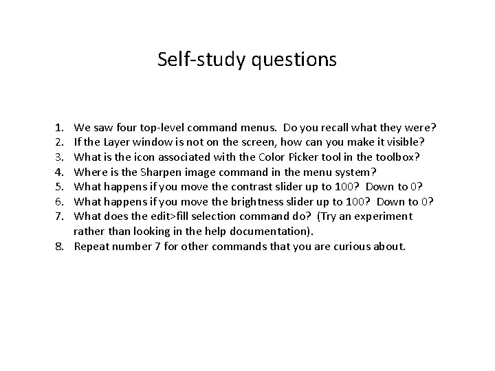 Self-study questions 1. 2. 3. 4. 5. 6. 7. We saw four top-level command