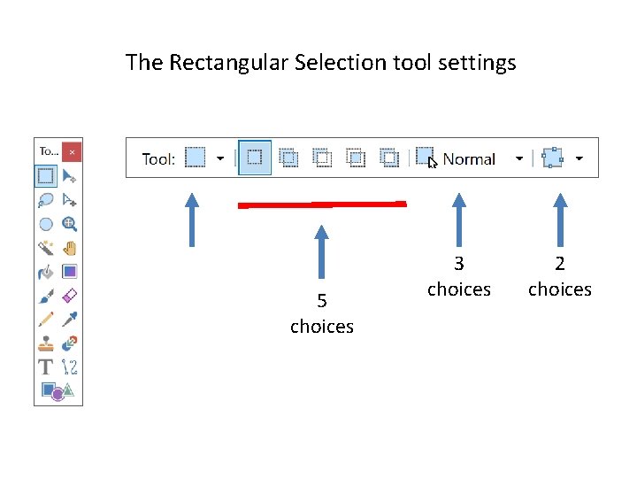 The Rectangular Selection tool settings 5 choices 3 choices 2 choices 