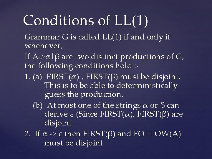 Conditions of LL(1) Grammar G is called LL(1) if and only if whenever, If