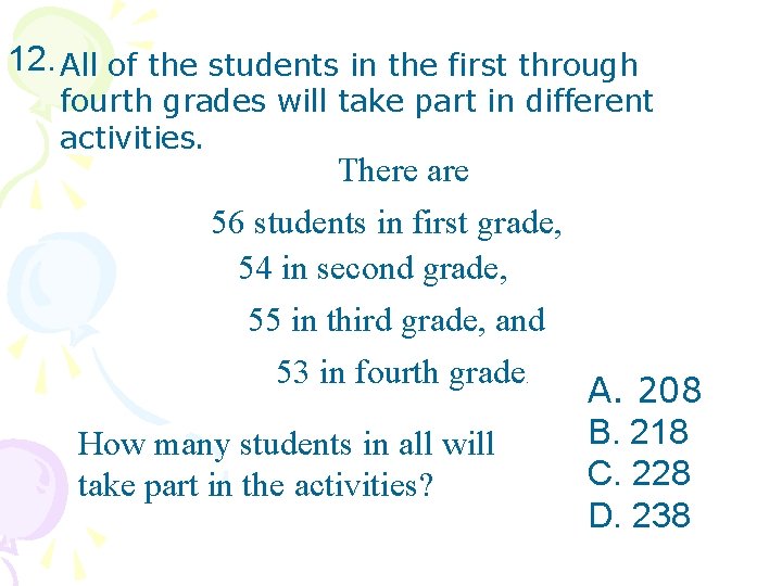 12. All of the students in the first through fourth grades will take part