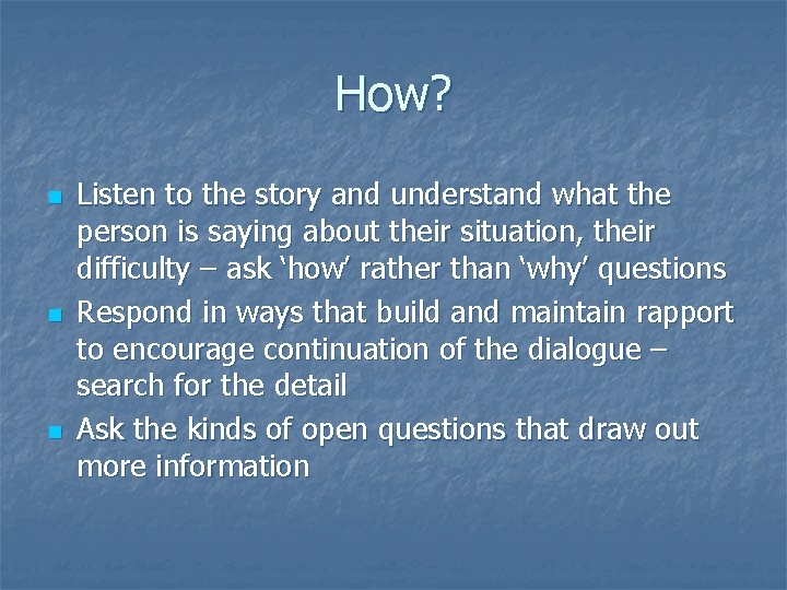 How? n n n Listen to the story and understand what the person is How? n n n Listen to the story and understand what the person is