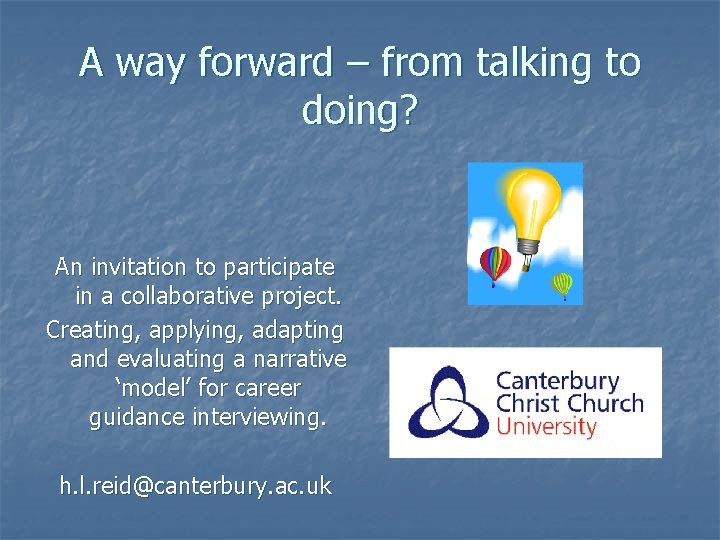 A way forward – from talking to doing? An invitation to participate in a A way forward – from talking to doing? An invitation to participate in a