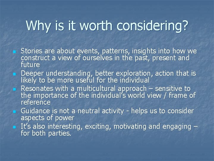 Why is it worth considering? n n n Stories are about events, patterns, insights Why is it worth considering? n n n Stories are about events, patterns, insights