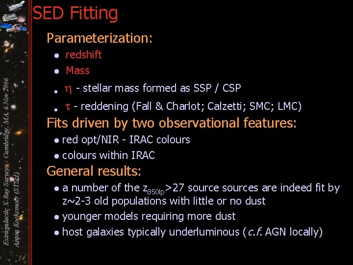SED Fitting Parameterization: l l l h - stellar mass formed as SSP /