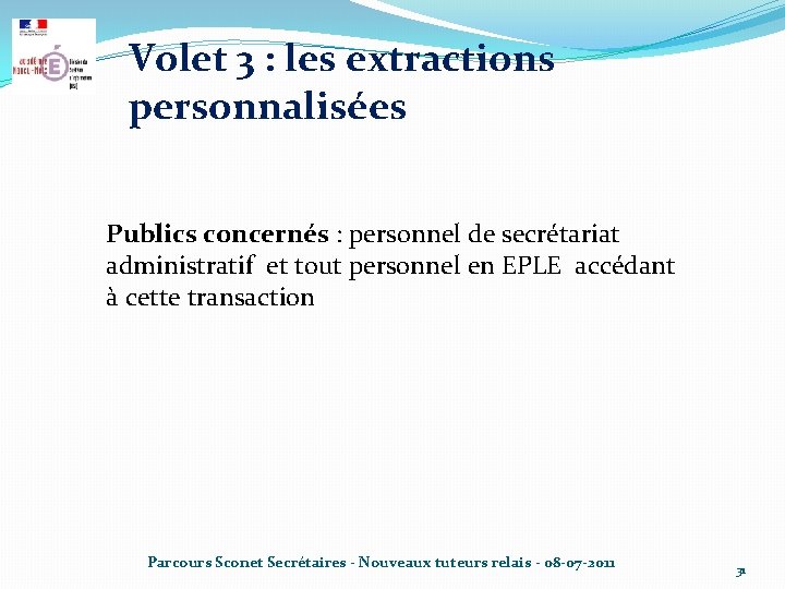 Volet 3 : les extractions personnalisées Publics concernés : personnel de secrétariat administratif et