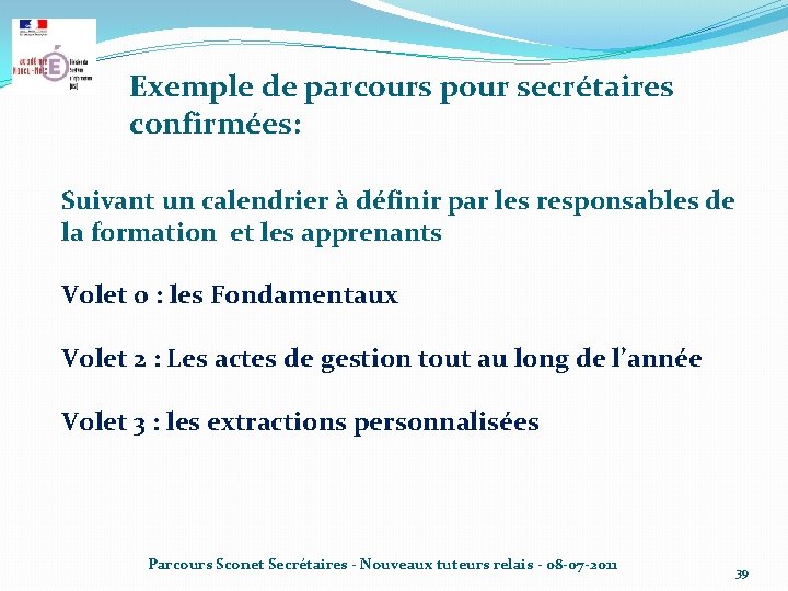 Exemple de parcours pour secrétaires confirmées: Suivant un calendrier à définir par les responsables