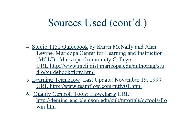 Sources Used (cont’d. ) 4. Studio 1151 Guidebook by Karen Mc. Nally and Alan