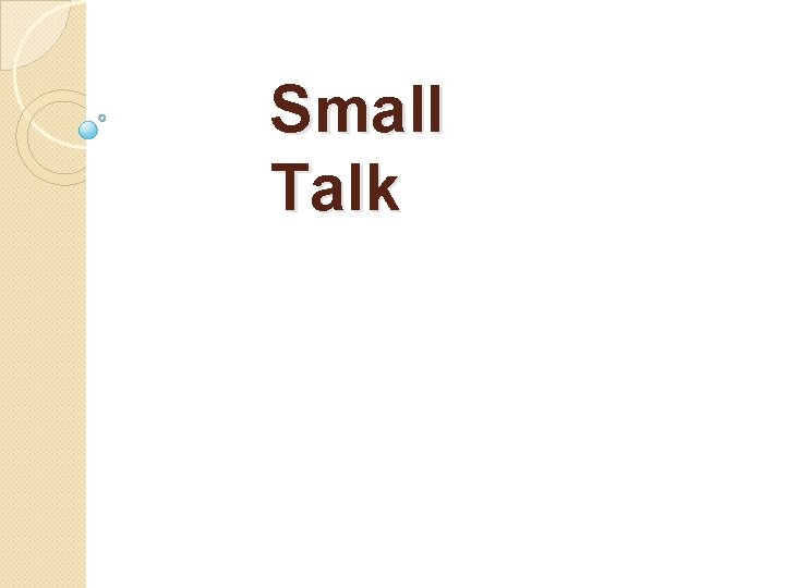 Small Talk 