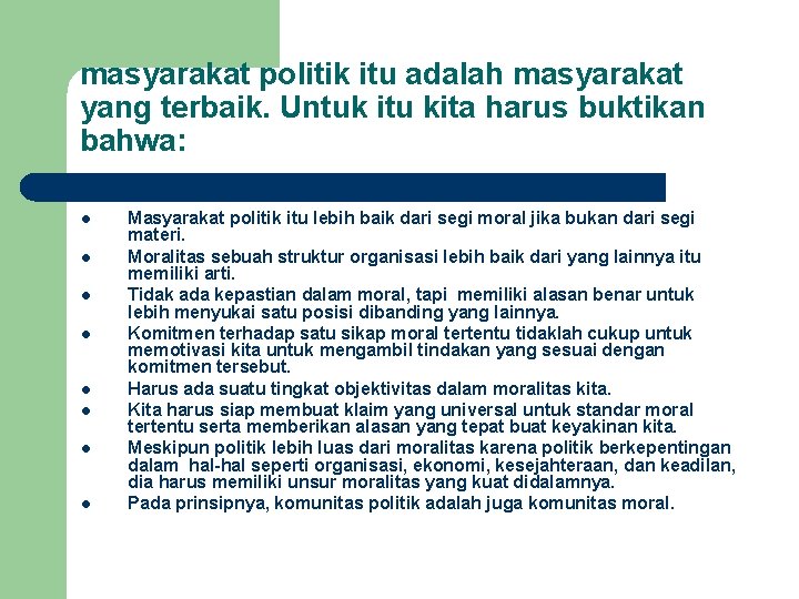 masyarakat politik itu adalah masyarakat yang terbaik. Untuk itu kita harus buktikan bahwa: l