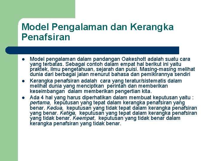 Model Pengalaman dan Kerangka Penafsiran l l l Model pengalaman dalam pandangan Oakeshott adalah