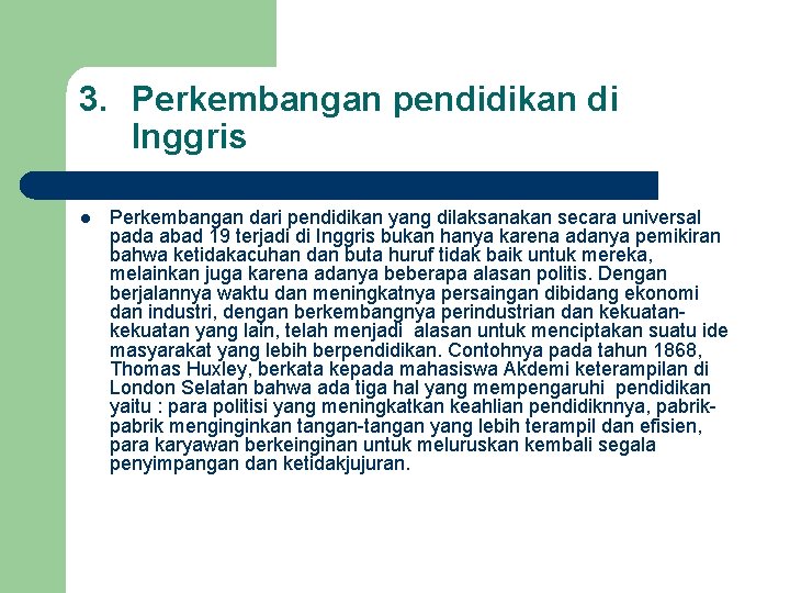 3. Perkembangan pendidikan di Inggris l Perkembangan dari pendidikan yang dilaksanakan secara universal pada