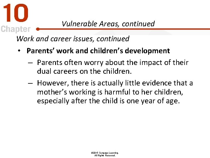 Vulnerable Areas, continued Work and career issues, continued • Parents’ work and children’s development