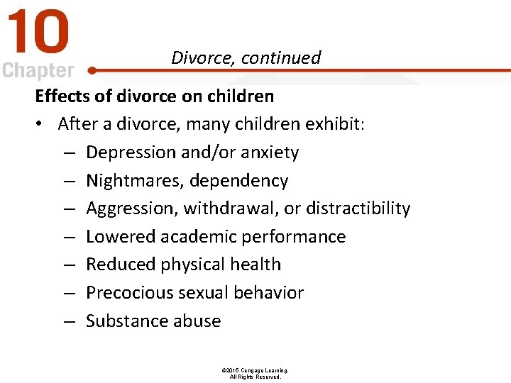 Divorce, continued Effects of divorce on children • After a divorce, many children exhibit: