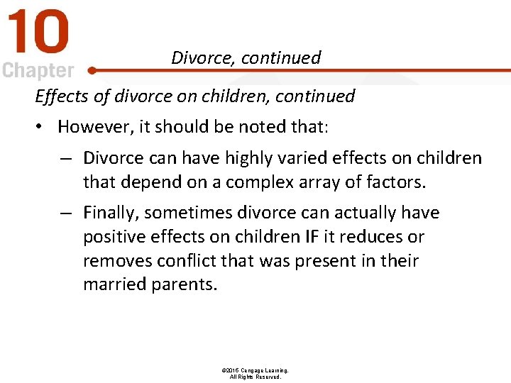 Divorce, continued Effects of divorce on children, continued • However, it should be noted
