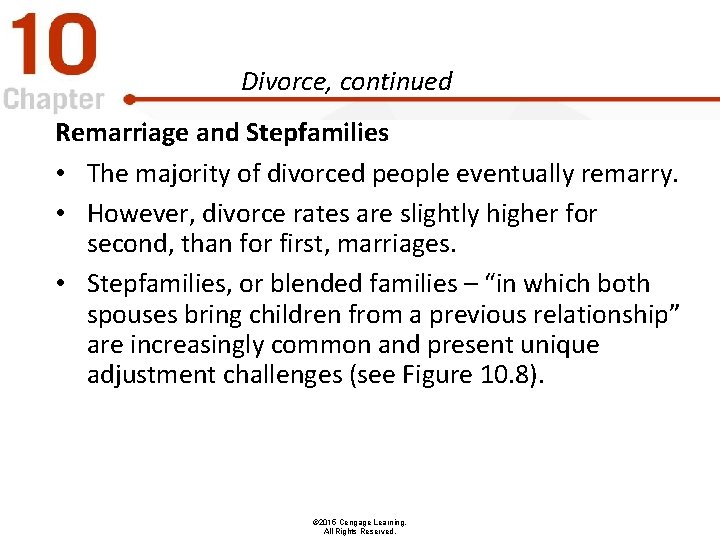 Divorce, continued Remarriage and Stepfamilies • The majority of divorced people eventually remarry. •