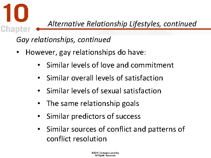 Alternative Relationship Lifestyles, continued Gay relationships, continued • However, gay relationships do have: •