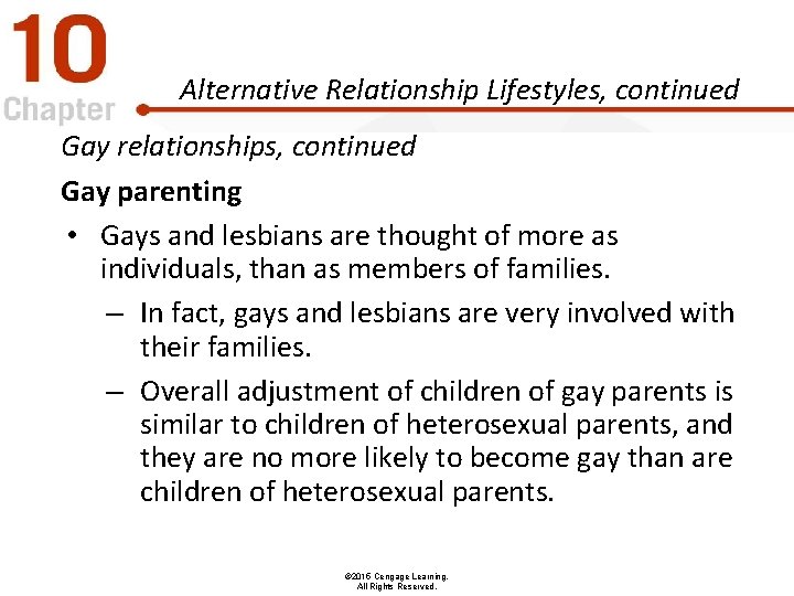 Alternative Relationship Lifestyles, continued Gay relationships, continued Gay parenting • Gays and lesbians are