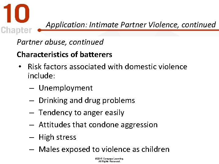 Application: Intimate Partner Violence, continued Partner abuse, continued Characteristics of batterers • Risk factors