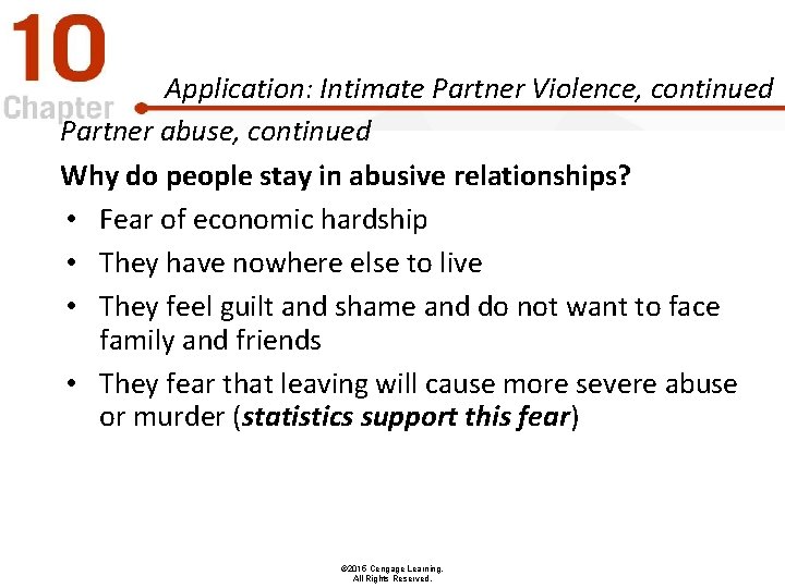 Application: Intimate Partner Violence, continued Partner abuse, continued Why do people stay in abusive