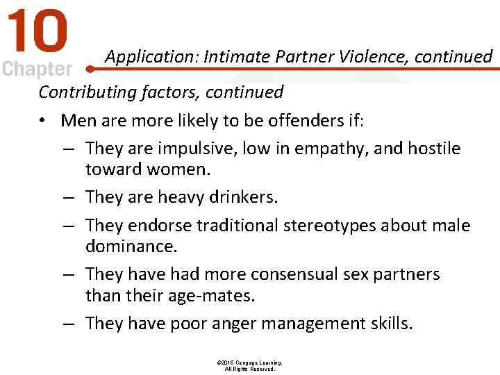 Application: Intimate Partner Violence, continued Contributing factors, continued • Men are more likely to